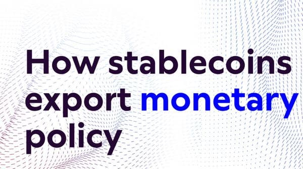 Stablecoin và “đô la hóa vô hình”: Vì sao sử dụng tiền số neo USD đồng nghĩa với
