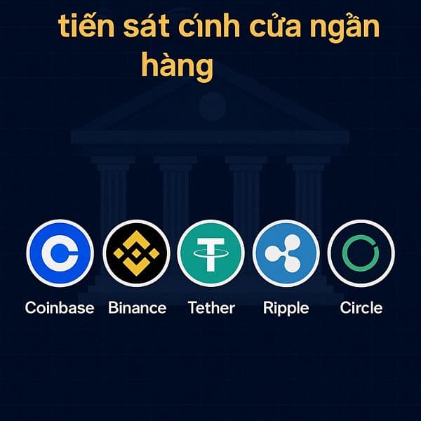 5 Công ty tiền điện tử lớn tiến sát cánh cửa ngân hàng: Bước ngoặt lịch sử của