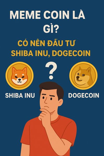 Meme coin là gì? Có nên đầu tư Shiba Inu, Dogecoin? Meme coin là gì? Có nên đầu tư Shiba Inu, Dogecoin?