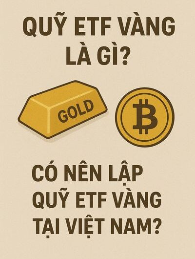 Quỹ ETF vàng là gì? Có nên lập quỹ ETF vàng tại Việt Nam?