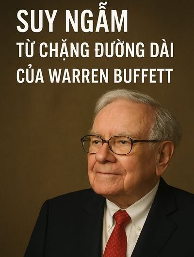 Suy ngẫm từ chặng đường dài của Warren Buffett